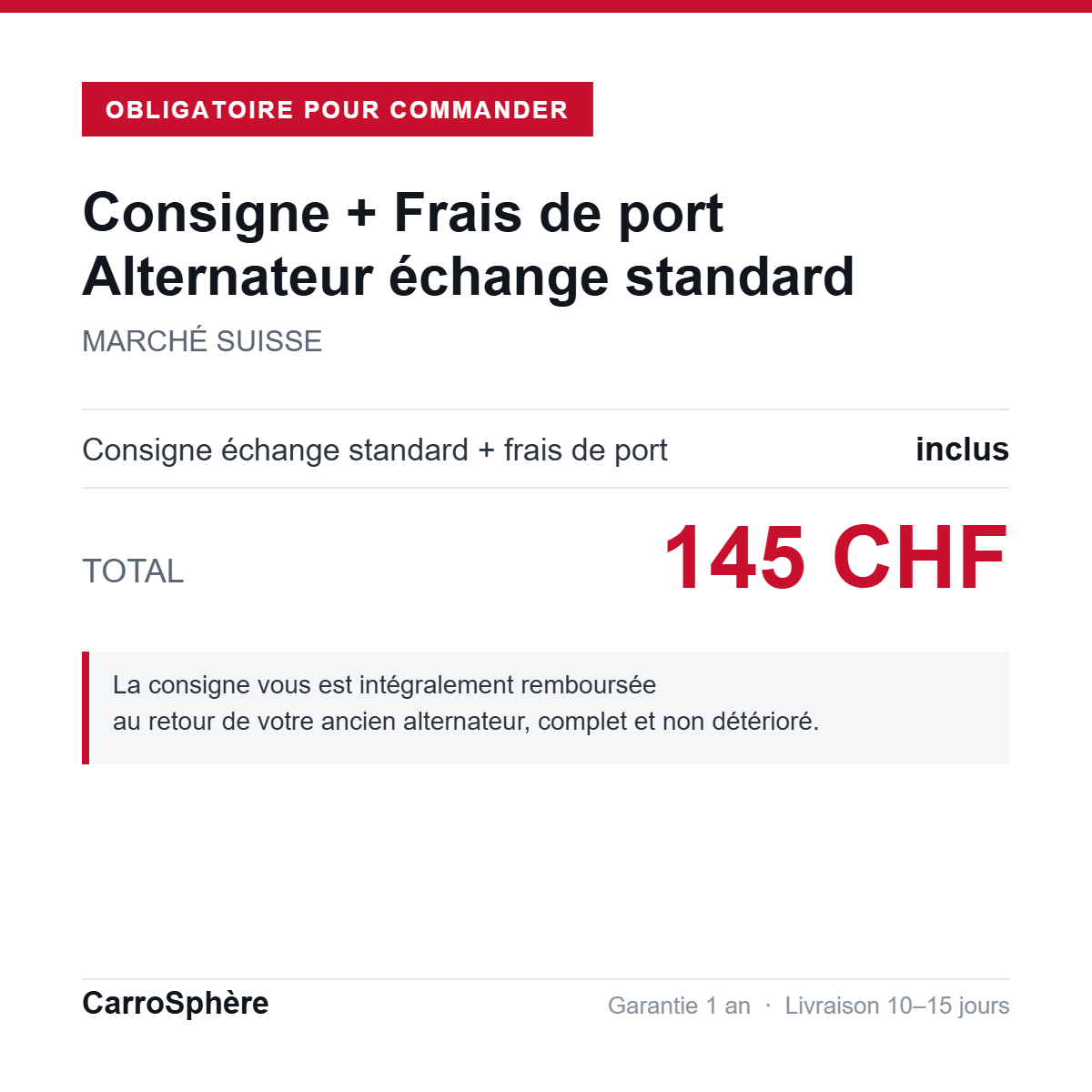 Consigne et frais de port alternateur echange standard, total 145 CHF, livraison Suisse