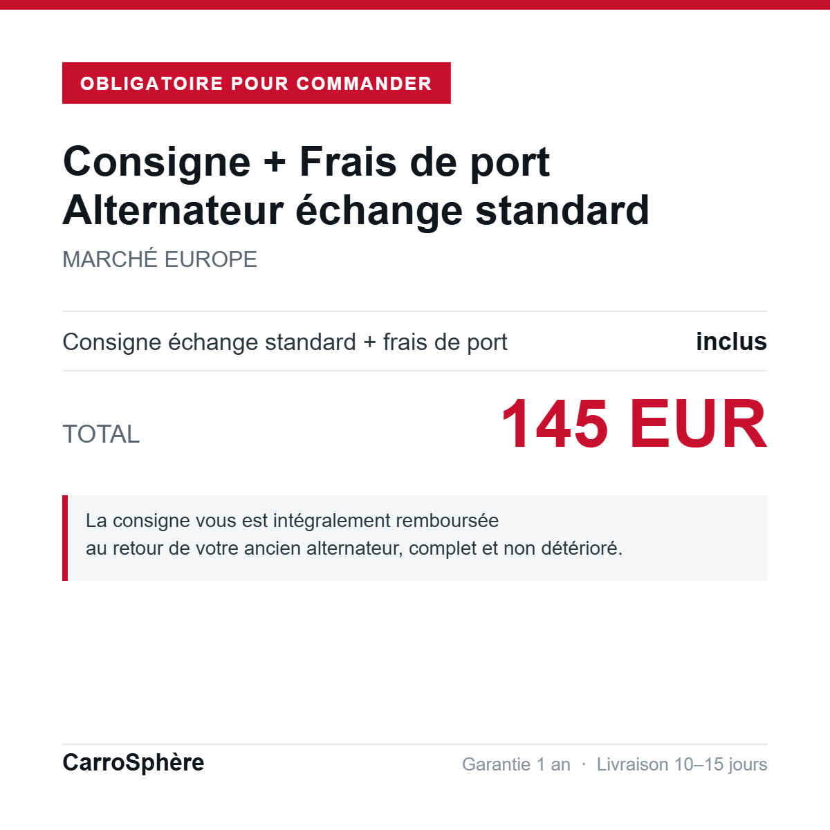 Consigne et frais de port alternateur echange standard, total 145 EUR, livraison Europe