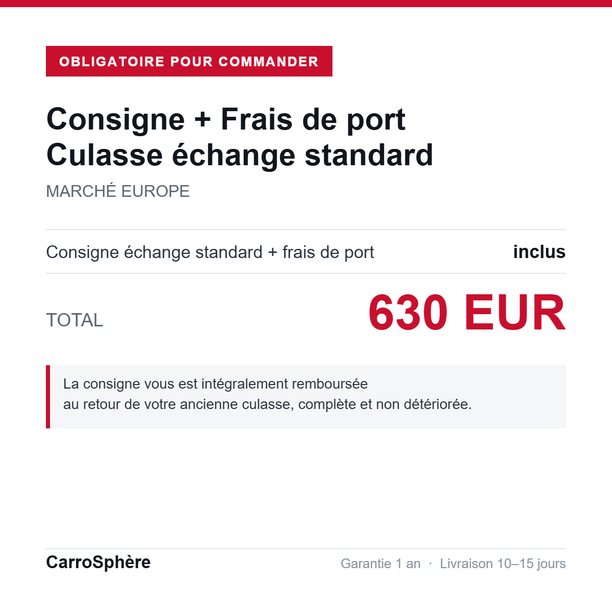 Consigne et frais de port culasse echange standard, total 630 EUR, livraison Europe