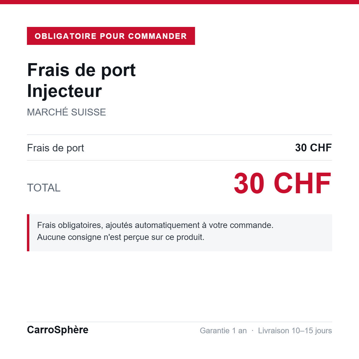 Frais de port injecteur 30 CHF, livraison Suisse, sans consigne