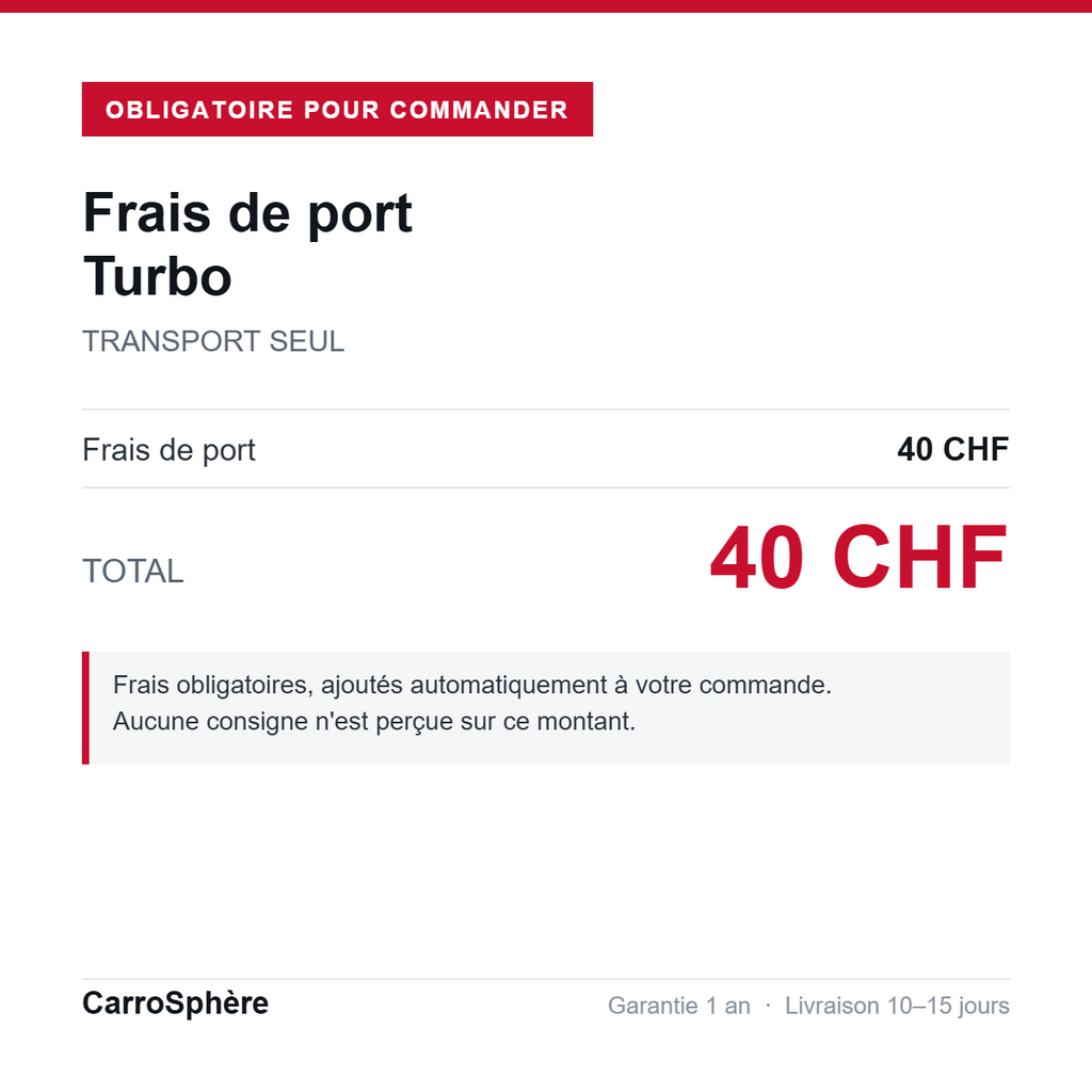 Frais de port turbo 40 CHF, sans consigne